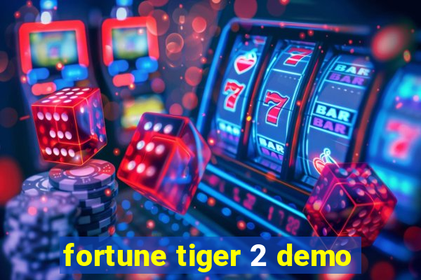 fortune tiger 2 demo